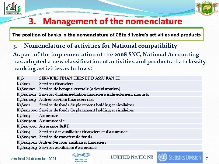 3. Management of the nomenclature The position of banks in the nomenclature of Côte