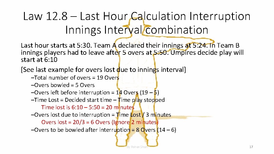 Law 12. 8 – Last Hour Calculation Interruption Innings Interval combination Last hour starts