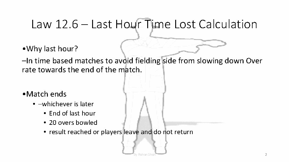 Law 12. 6 – Last Hour Time Lost Calculation • Why last hour? –In