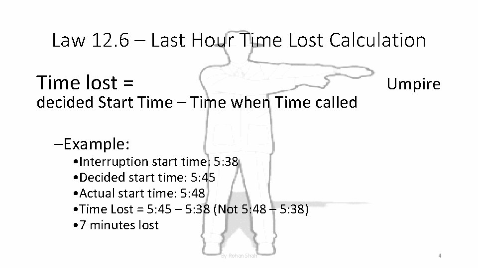 Law 12. 6 – Last Hour Time Lost Calculation Time lost = decided Start