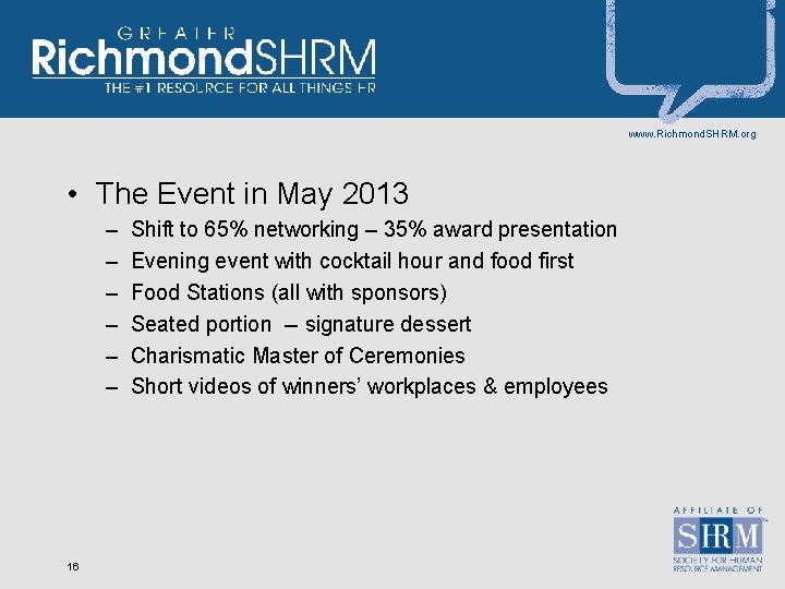 www. Richmond. SHRM. org • The Event in May 2013 – – – 16