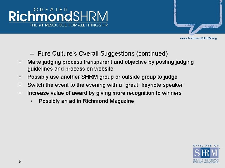 www. Richmond. SHRM. org – Pure Culture’s Overall Suggestions (continued) • • 6 Make