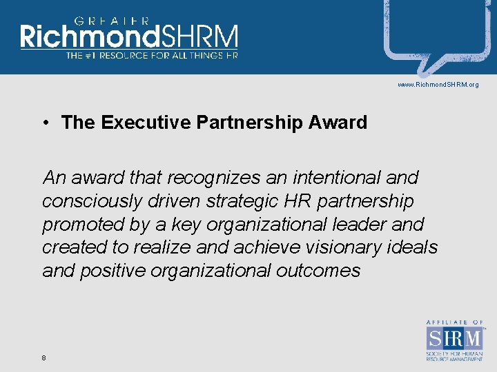 www. Richmond. SHRM. org • The Executive Partnership Award An award that recognizes an
