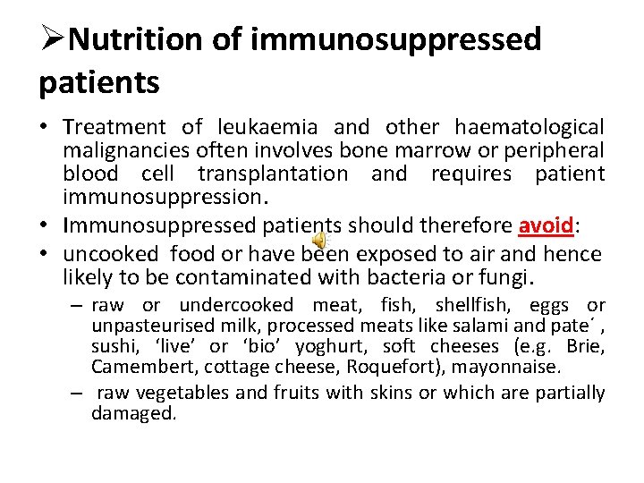 ØNutrition of immunosuppressed patients • Treatment of leukaemia and other haematological malignancies often involves