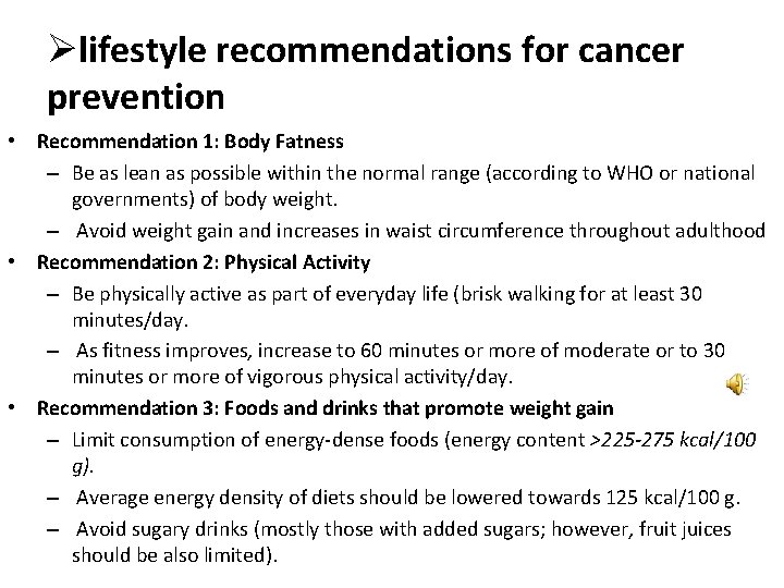 Ølifestyle recommendations for cancer prevention • Recommendation 1: Body Fatness – Be as lean