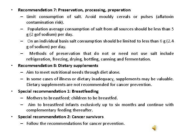  • • Recommendation 7: Preservation, processing, preparation – Limit consumption of salt. Avoid