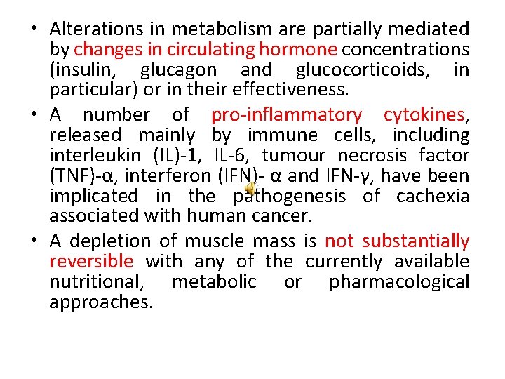  • Alterations in metabolism are partially mediated by changes in circulating hormone concentrations