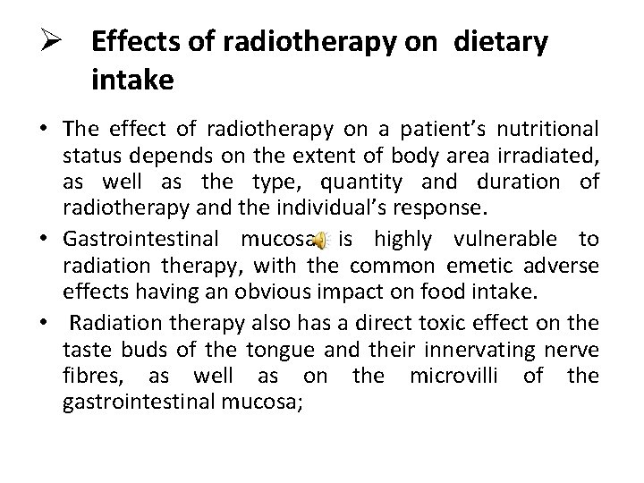 Ø Effects of radiotherapy on dietary intake • The effect of radiotherapy on a