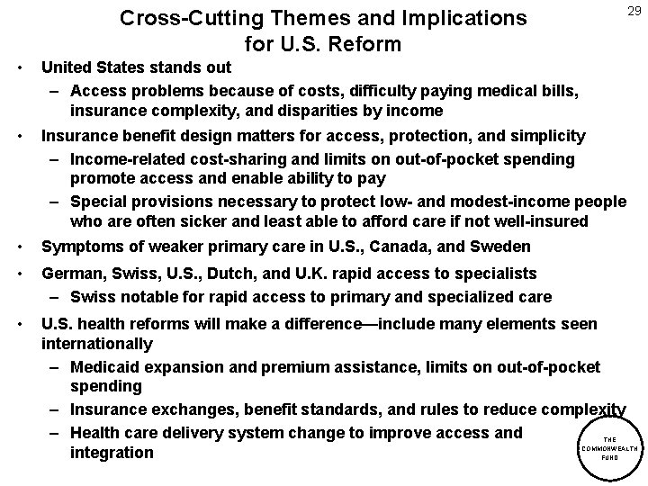 29 Cross-Cutting Themes and Implications for U. S. Reform • United States stands out