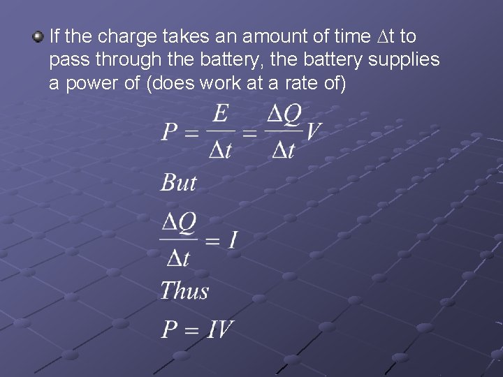 If the charge takes an amount of time t to pass through the battery,