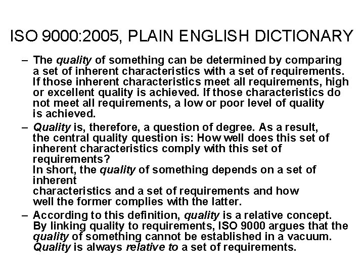 ISO 9000: 2005, PLAIN ENGLISH DICTIONARY – The quality of something can be determined