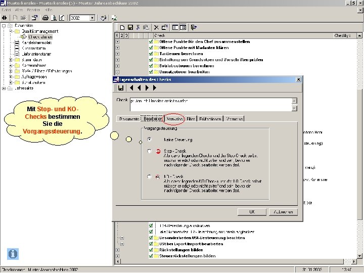 Mit Stop- und KOChecks bestimmen Sie die Vorgangssteuerung. 