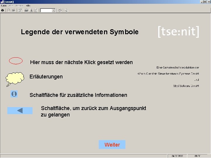 Legende der verwendeten Symbole Hier muss der nächste Klick gesetzt werden Erläuterungen Schaltfläche für