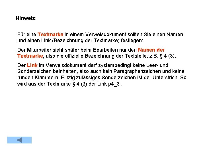 Hinweis: Für eine Textmarke in einem Verweisdokument sollten Sie einen Namen und einen Link