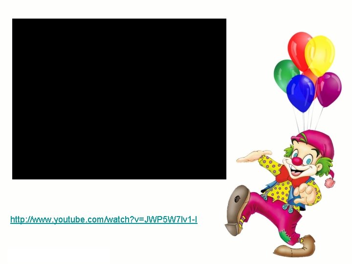 http: //www. youtube. com/watch? v=JWP 5 W 7 lv 1 -I http: //www. youtube. com/watch? v=JWP 5 W 7 lv 1 -I