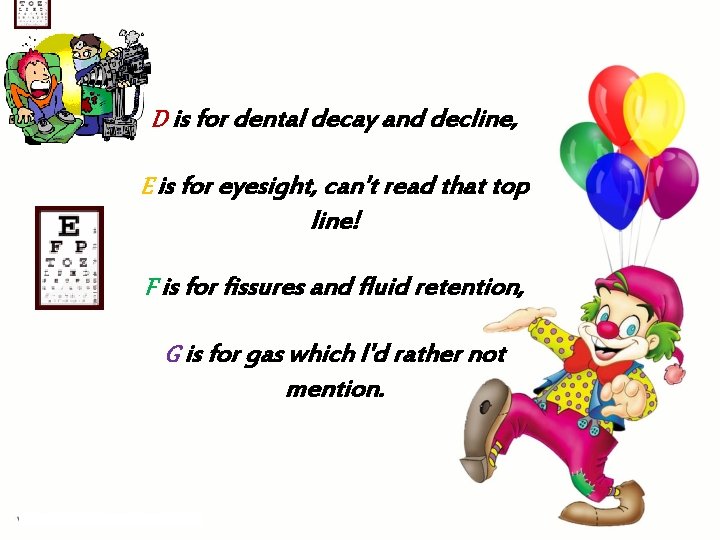 D is for dental decay and decline, E is for eyesight, can't read that D is for dental decay and decline, E is for eyesight, can't read that