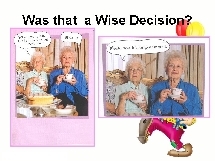 Was that a Wise Decision? Was that a Wise Decision?