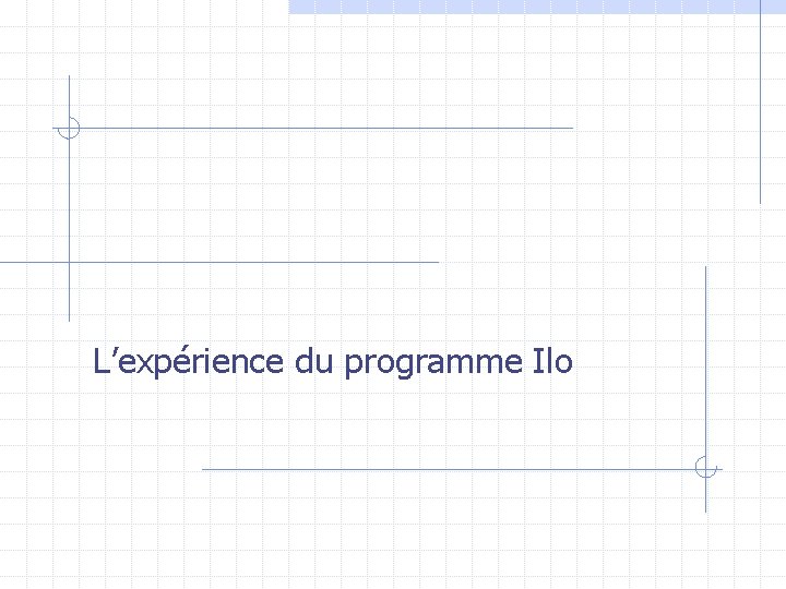 L’expérience du programme Ilo 