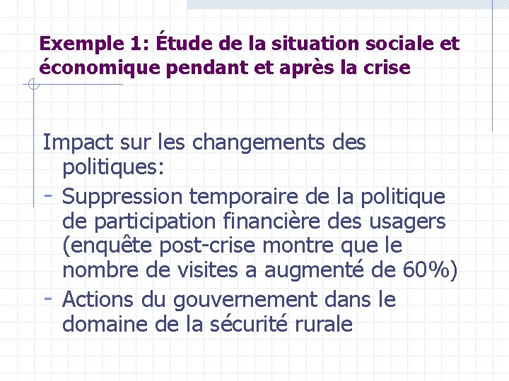 Exemple 1: Étude de la situation sociale et économique pendant et après la crise