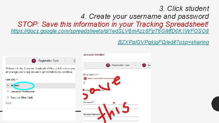 3. Click student 4. Create your username and password STOP: Save this information in 3. Click student 4. Create your username and password STOP: Save this information in