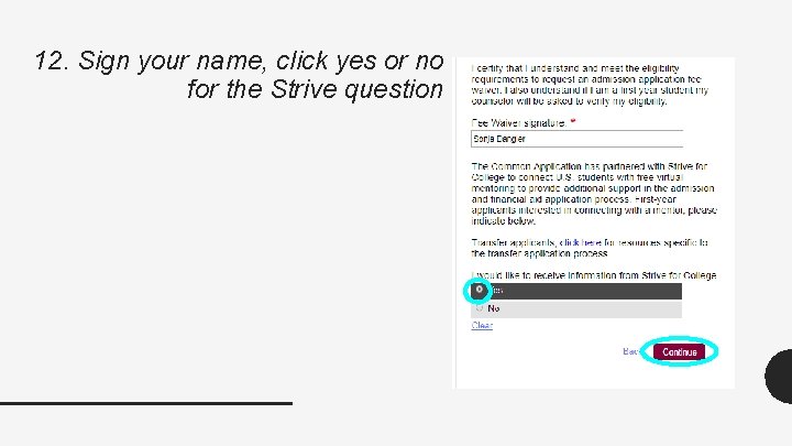 12. Sign your name, click yes or no for the Strive question 12. Sign your name, click yes or no for the Strive question