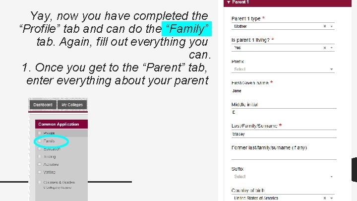 Yay, now you have completed the “Profile” tab and can do the “Family” tab. Yay, now you have completed the “Profile” tab and can do the “Family” tab.