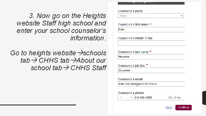3. Now go on the Heights website Staff high school and enter your school 3. Now go on the Heights website Staff high school and enter your school