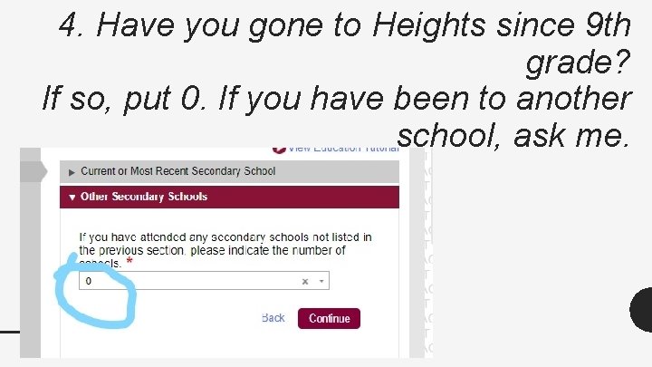 4. Have you gone to Heights since 9 th grade? If so, put 0. 4. Have you gone to Heights since 9 th grade? If so, put 0.