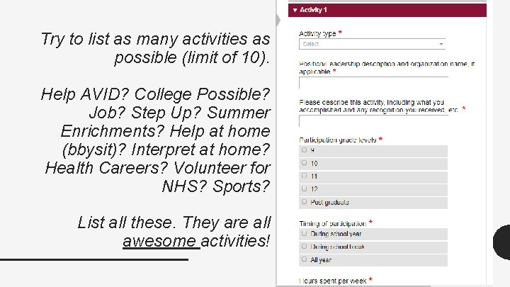 Try to list as many activities as possible (limit of 10). Help AVID? College Try to list as many activities as possible (limit of 10). Help AVID? College