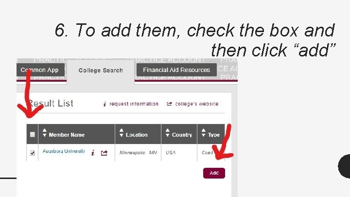 6. To add them, check the box and then click “add” 6. To add them, check the box and then click “add”