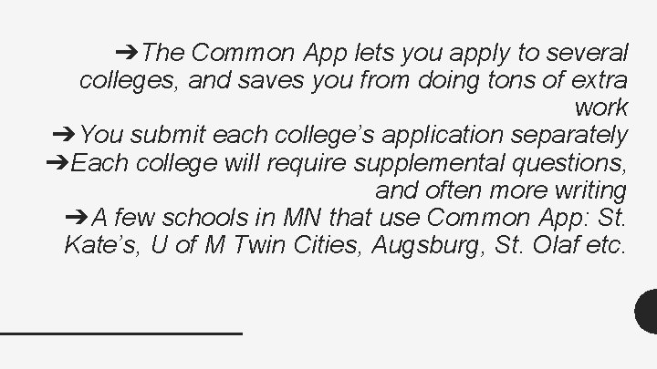 ➔The Common App lets you apply to several colleges, and saves you from doing ➔The Common App lets you apply to several colleges, and saves you from doing