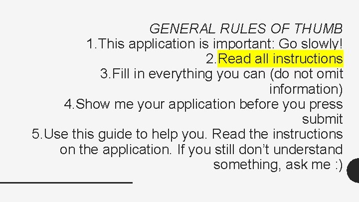 GENERAL RULES OF THUMB 1. This application is important: Go slowly! 2. Read all GENERAL RULES OF THUMB 1. This application is important: Go slowly! 2. Read all