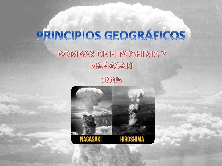 BOMBAS DE HIROSHIMA Y NAGASAKI 1945 