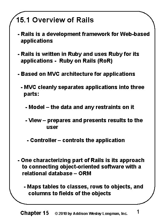 15. 1 Overview of Rails - Rails is a development framework for Web-based applications