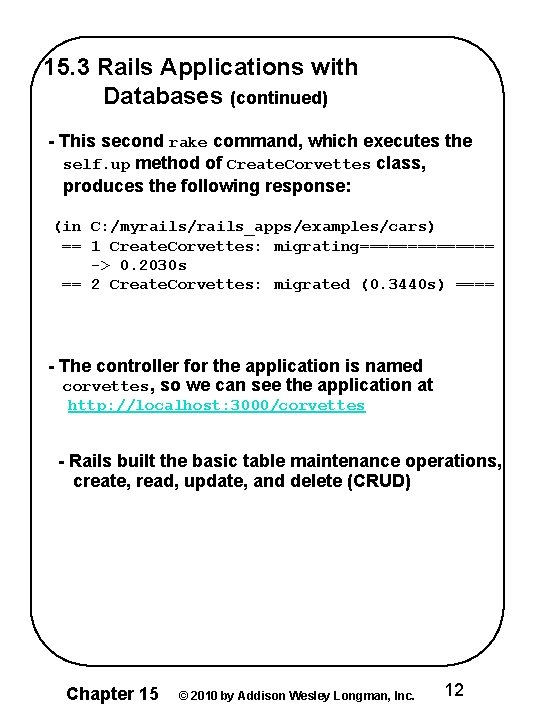 15. 3 Rails Applications with Databases (continued) - This second rake command, which executes