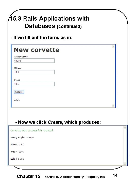 15. 3 Rails Applications with Databases (continued) - If we fill out the form,