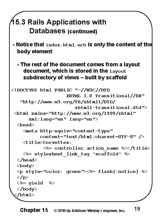 15. 3 Rails Applications with Databases (continued) - Notice that index. html. erb is