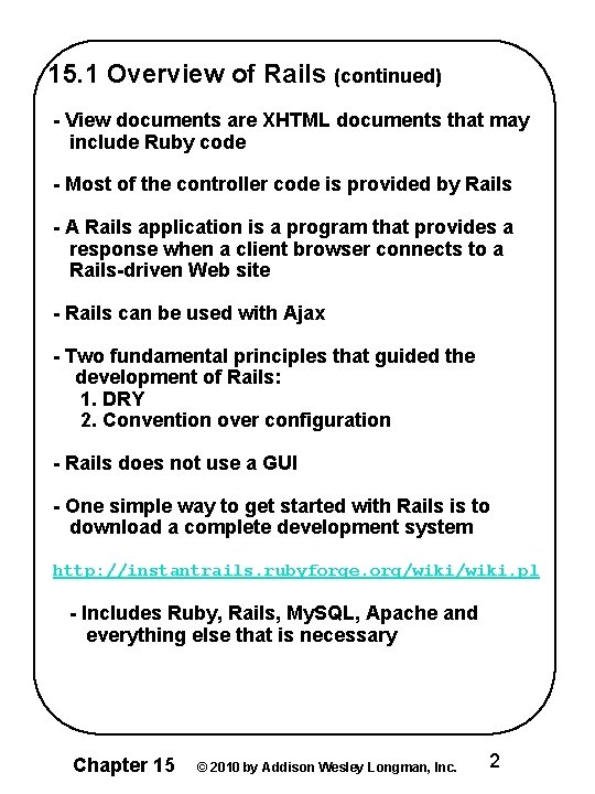 15. 1 Overview of Rails (continued) - View documents are XHTML documents that may