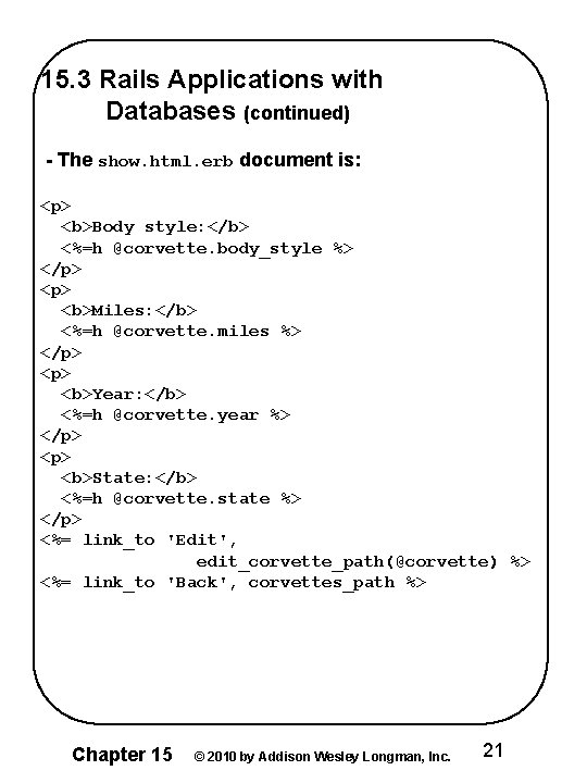 15. 3 Rails Applications with Databases (continued) - The show. html. erb document is: