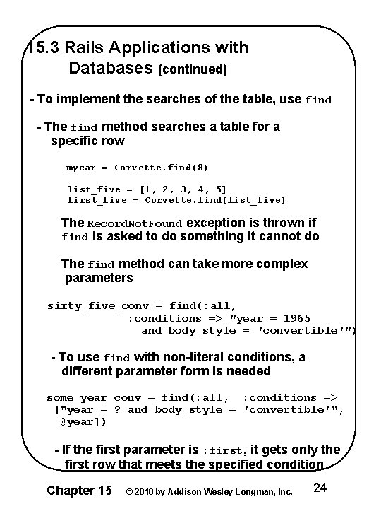 15. 3 Rails Applications with Databases (continued) - To implement the searches of the