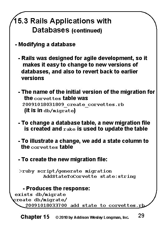 15. 3 Rails Applications with Databases (continued) - Modifying a database - Rails was