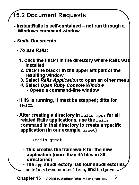 15. 2 Document Requests - Instant. Rails is self-contained – not run through a