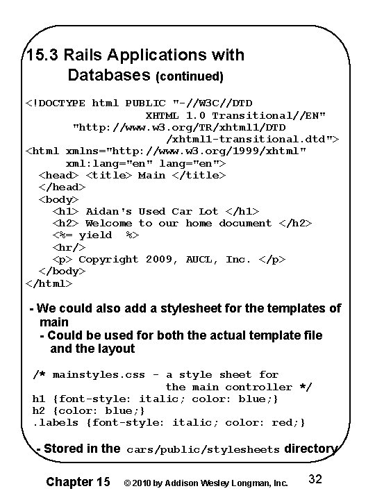 15. 3 Rails Applications with Databases (continued) <!DOCTYPE html PUBLIC "-//W 3 C//DTD XHTML