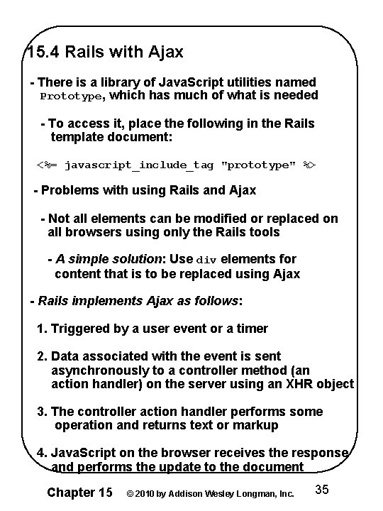 15. 4 Rails with Ajax - There is a library of Java. Script utilities