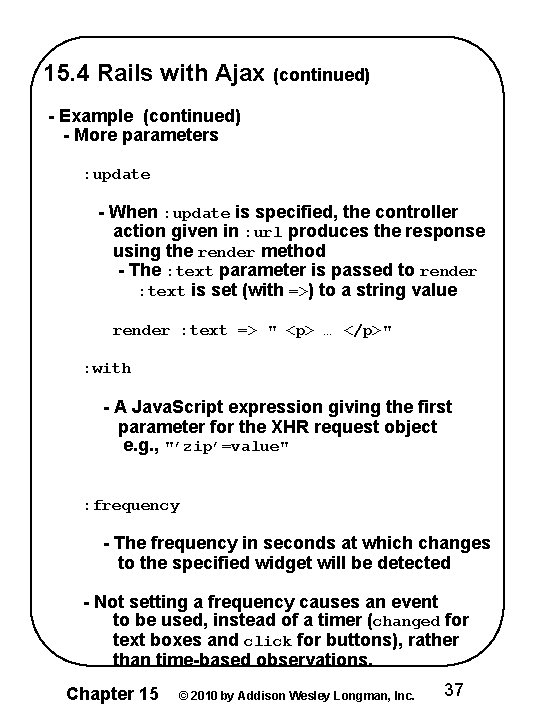 15. 4 Rails with Ajax (continued) - Example (continued) - More parameters : update