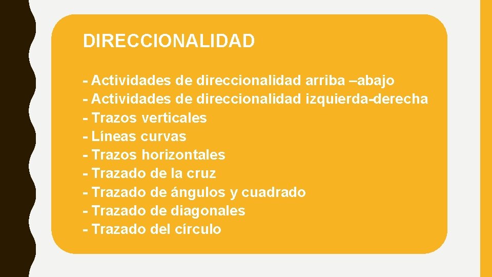 DIRECCIONALIDAD - Actividades de direccionalidad arriba –abajo - Actividades de direccionalidad izquierda-derecha - Trazos