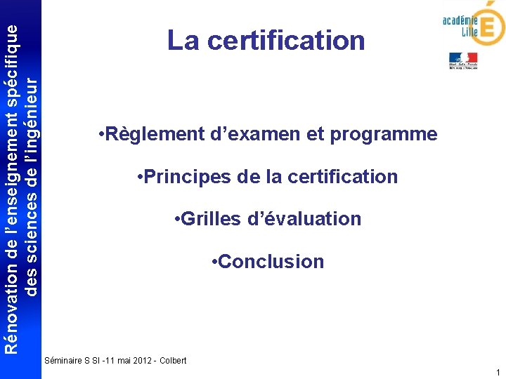 Rénovation de l’enseignement spécifique des sciences de l’ingénieur La certification • Règlement d’examen et