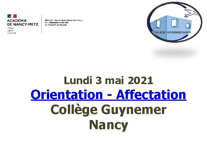 Lundi 3 mai 2021 Orientation - Affectation Collège Guynemer Nancy 