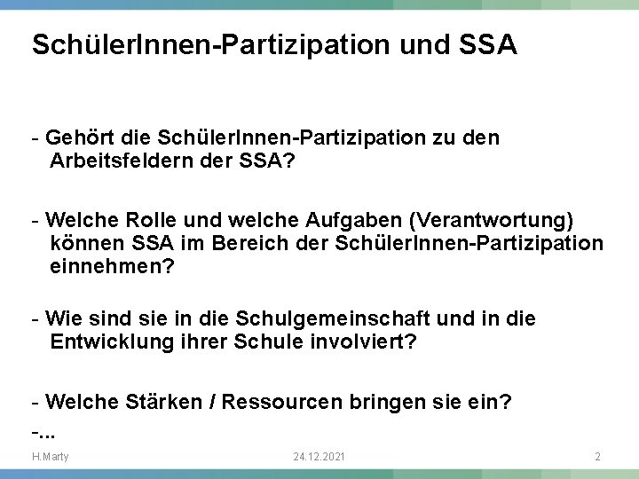 Schüler. Innen-Partizipation und SSA - Gehört die Schüler. Innen-Partizipation zu den Arbeitsfeldern der SSA?
