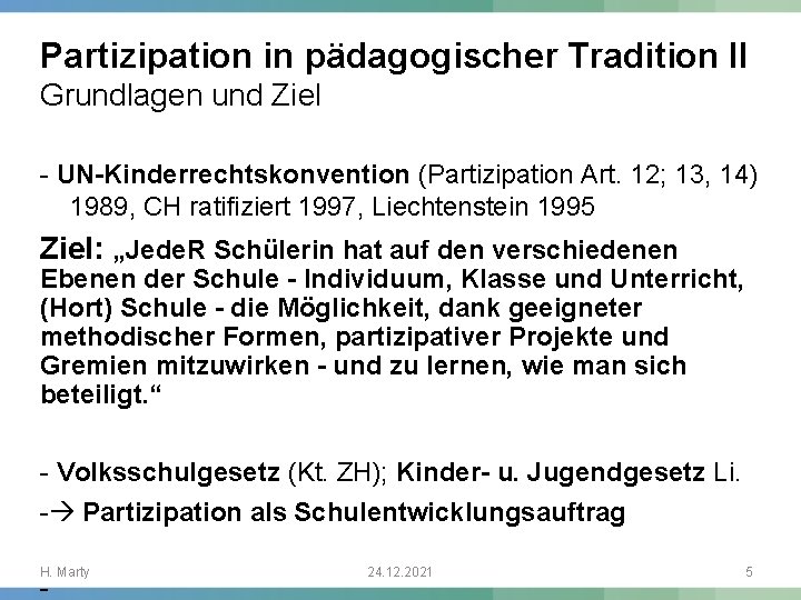 Partizipation in pädagogischer Tradition II Grundlagen und Ziel - UN-Kinderrechtskonvention (Partizipation Art. 12; 13,